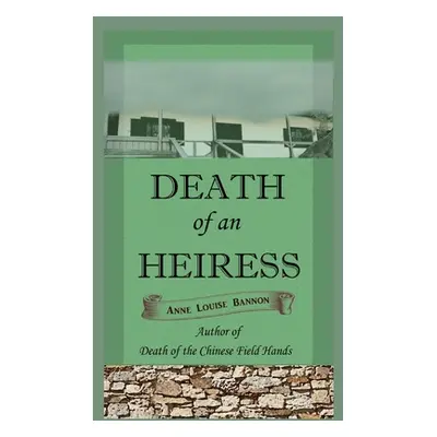 "Death of an Heiress" - "" ("Bannon Anne Louise")