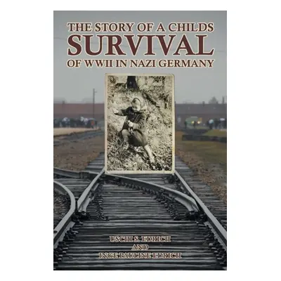 "The Story of a Childs Survival of WWII in Nazi Germany" - "" ("S. Edrich Uschi")