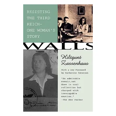 "Walls: Resisting the Third Reichuone Woman's Story" - "" ("Zassenhaus Hiltgunt")