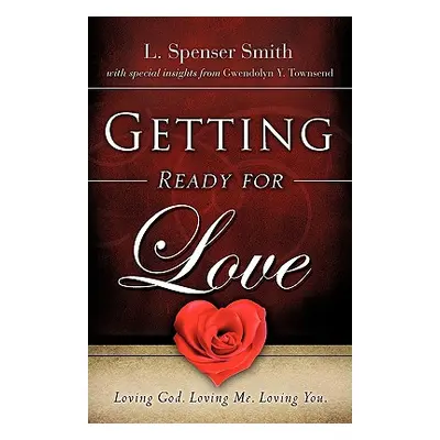 "Getting Ready for Love" - "" ("Smith L. Spenser")