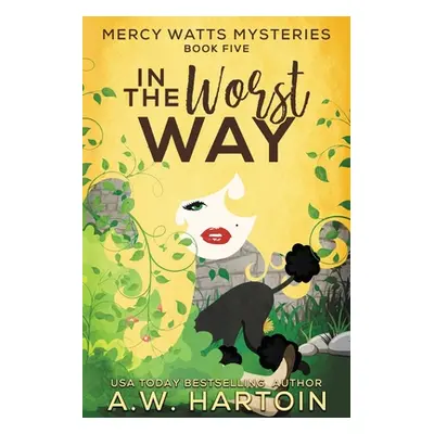 "In the Worst Way" - "" ("Hartoin A. W.")