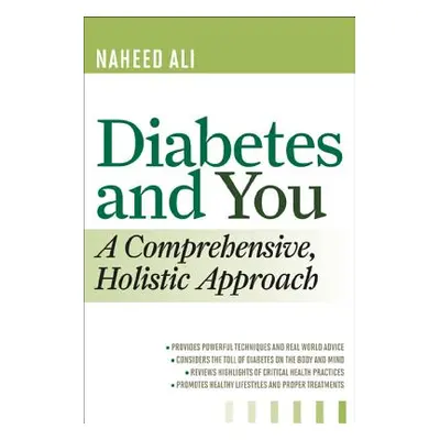 "Diabetes and You: A Comprehensive, Holistic Approach" - "" ("Ali Naheed")