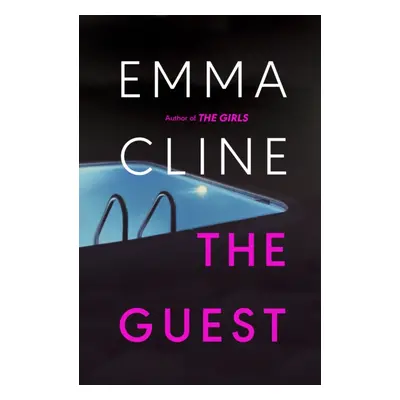 "Guest" - "The compulsive new novel from the bestselling author of THE GIRLS" ("Cline Emma")