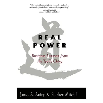 "Real Power Business Lessons from the Tao Te Ching" - "" ("Autry James")