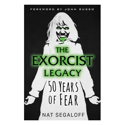 "The Exorcist Legacy: 50 Years of Fear" - "" ("Segaloff Nat")