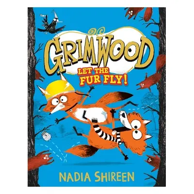 "Grimwood: Let the Fur Fly!: Volume 2" - "" ("Shireen Nadia")