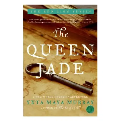 "The Queen Jade: A New World Novel of Adventure" - "" ("Maya Murray Yxta")