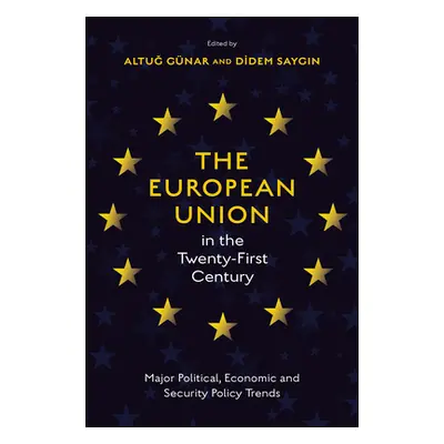 "The European Union in the Twenty-First Century: Major Political, Economic and Security Policy T