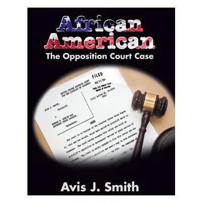 "African American: The Opposition Court Case" - "" ("Smith Avis J.")