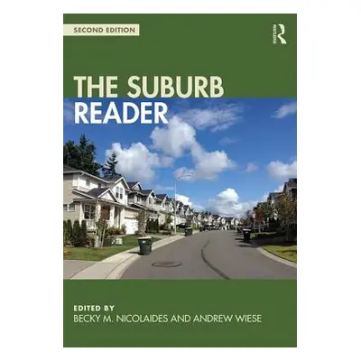 "The Suburb Reader" - "" ("Nicolaides Becky")