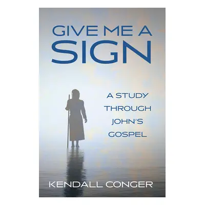 "Give Me a Sign" - "" ("Conger Kendall")