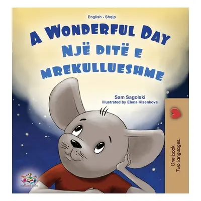 "A Wonderful Day (English Albanian Bilingual Children's Book)" - "" ("Sagolski Sam")