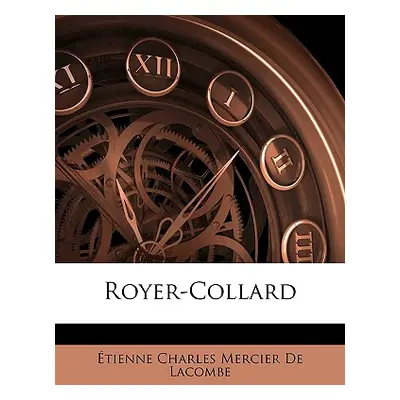 "Royer-Collard" - "" ("de Lacombe tienne Charles Mercier")