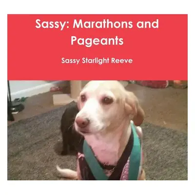 "Sassy: Marathons and Pageants" - "" ("Reeve Sassy Starlight")