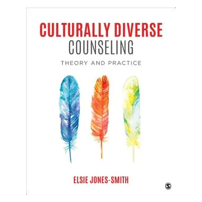 "Culturally Diverse Counseling: Theory and Practice" - "" ("Jones-Smith Elsie")