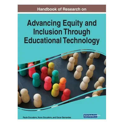 "Handbook of Research on Advancing Equity and Inclusion Through Educational Technology" - "" ("E