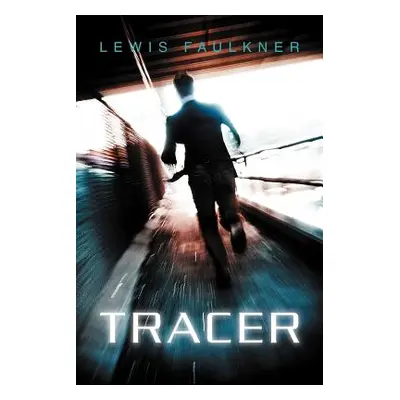 "Tracer" - "" ("Faulkner Lewis")