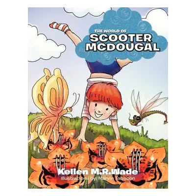 "The World of Scooter McDougal" - "" ("M. R. Wade Kellen")