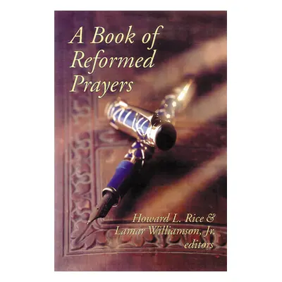 "Book of Reformed Prayers" - "" ("Rice Howard L.")