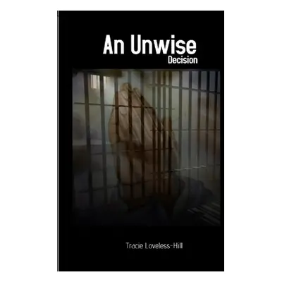 "An Unwise Decision" - "" ("Loveless Hill Tracie")