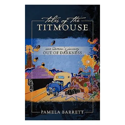 "Tales of the Titmouse" - "" ("Barrett Pamela")