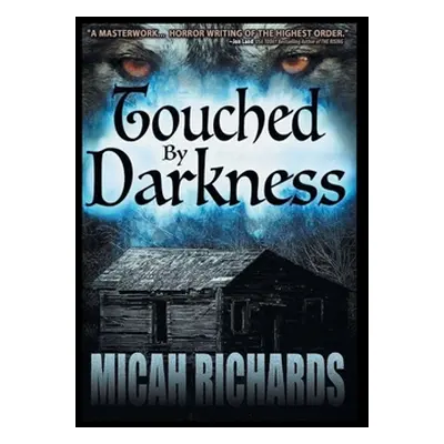 "Touched by Darkness" - "" ("Richards Micah")