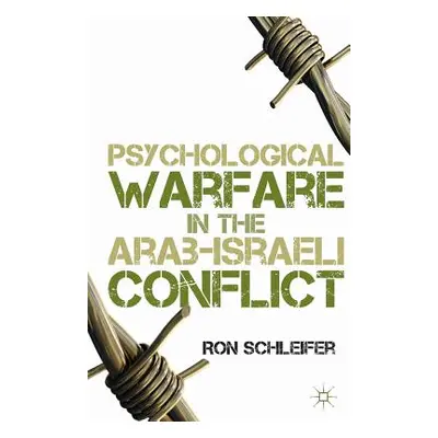 "Psychological Warfare in the Arab-Israeli Conflict" - "" ("Schleifer R.")