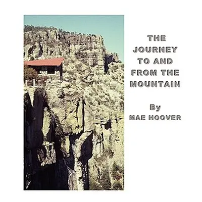 "The Journey to and from the Mountain" - "" ("Hoover Mae")