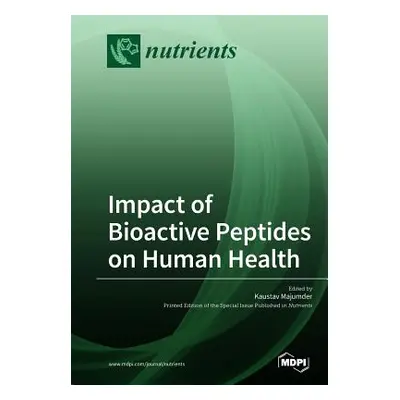 "Impact of Bioactive Peptides on Human Health" - "" ("Majumber Kaustav")