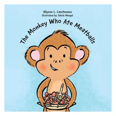 "The Monkey Who Ate Meatballs" - "" ("Casstevens Allyson L.")