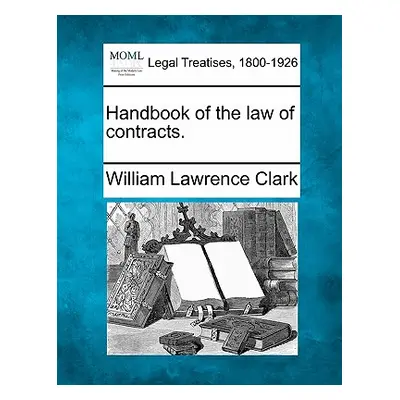 "Handbook of the law of contracts." - "" ("Clark William Lawrence")