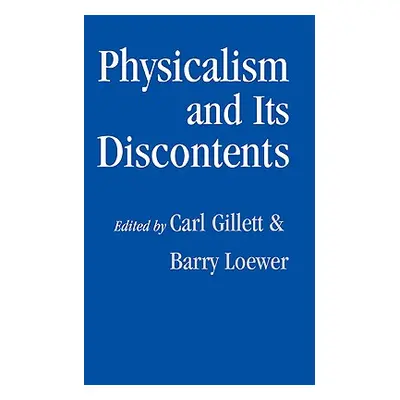 "Physicalism and Its Discontents" - "" ("Gillett Carl")