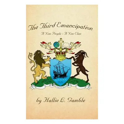 "The Third Emancipation: A New People - A New Clan" - "" ("Gamble Hallie L.")