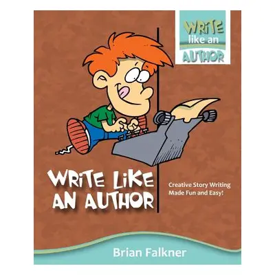 "Write Like an Author" - "" ("Falkner Brian")