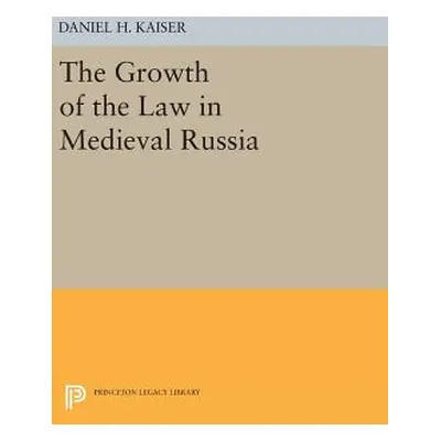 "The Growth of the Law in Medieval Russia" - "" ("Kaiser Daniel H.")