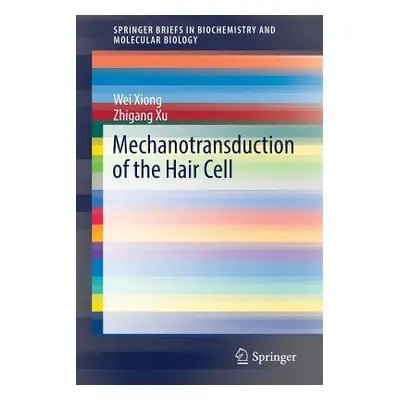 "Mechanotransduction of the Hair Cell" - "" ("Xiong Wei")