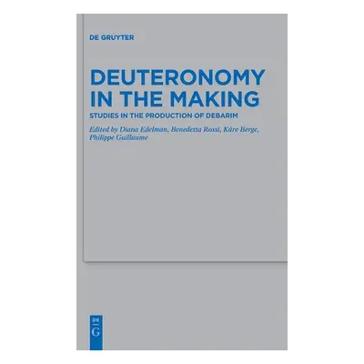 "Deuteronomy in the Making: Studies in the Production of Debarim" - "" ("Edelman Diana")