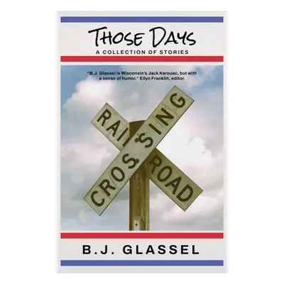 "Those Days" - "" ("Glassel Bradley Jay")