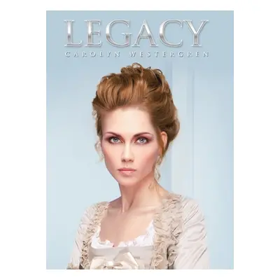 "Legacy" - "" ("Westergren Carolyn")