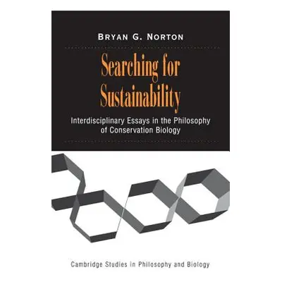 "Searching for Sustainability: Interdisciplinary Essays in the Philosophy of Conservation Biolog