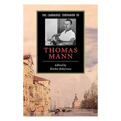 "The Cambridge Companion to Thomas Mann" - "" ("Robertson Ritchie")