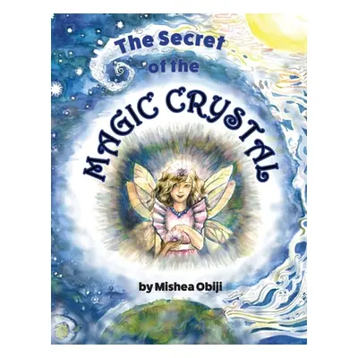 "The Secret of the Magic Crystal" - "" ("Obiji Mishea")