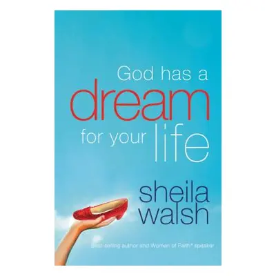 "God Has a Dream for Your Life" - "" ("Walsh Sheila")