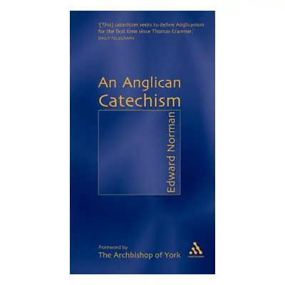 "An Anglican Catechism" - "" ("Norman Edward")