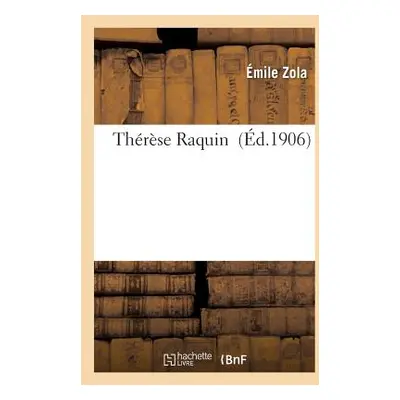 "Thrse Raquin" - "" ("Zola mile")