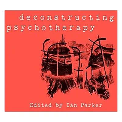 "Deconstructing Psychotherapy" - "" ("Patrick Ian")