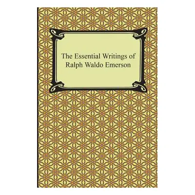 "The Essential Writings of Ralph Waldo Emerson" - "" ("Emerson Ralph Waldo")