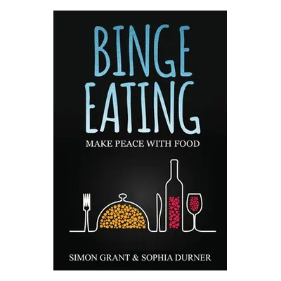 "Binge Eating: Make Peace with Food" - "" ("Grant Simon")