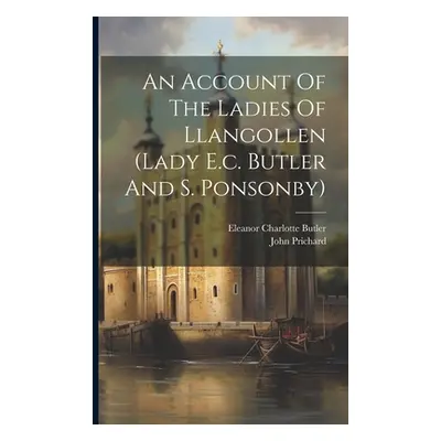 "An Account Of The Ladies Of Llangollen (lady E.c. Butler And S. Ponsonby)" - "" ("(D D. ). John