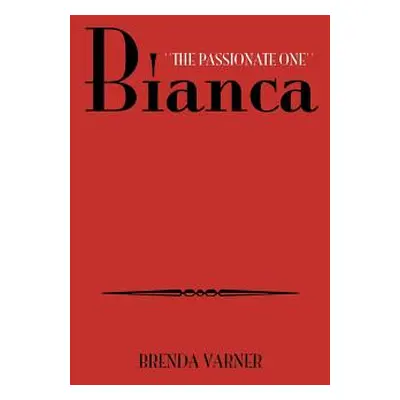 "Bianca ''The Passionate One''" - "" ("Varner Brenda")